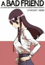 “A Bad Friend” Manhwa Engsub “A Bad Friend” Manhwa Engsub